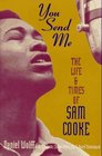 You Send Me The Life and Times of Sam Cooke