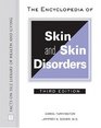 The Encyclopedia of Skin and Skin Disorders