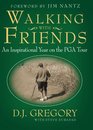 Walking with Friends An Inspirational Year on the PGA Tour
