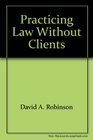 Practicing Law Without Clients