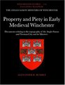 Property and Piety in Early Medieval Winchester Documents Relating to the Topography of the AngloSaxon and Norman City and Its Minsters