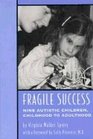 Fragile Success: Nine Autistic Children, Childhood to Adulthood