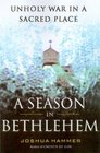 A Season in Bethlehem  Unholy War in a Sacred Place