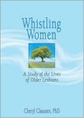 Whistling Women A Study Of The Lives Of Older Lesbians
