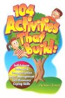 104 Activities That Build Selfesteem Teamwork Communication Anger Management Selfdiscovery and Coping Skills
