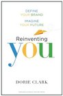 Reinventing You Define Your Brand Imagine Your Future