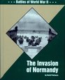 The Invasion of Normandy (Battles of World War II)