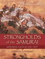 Strongholds of the Samurai Japanese Castles 2501877