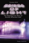 Contact With Beings of Light The Amazing True Story of Dorothy WilkinsonIzatt