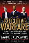 Executive Warfare Pick Your Battles and Live to Get Promoted Another Day