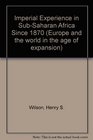 The Imperial Experience in SubSaharan Africa Since 1870
