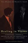 Dealing in Virtue  International Commercial Arbitration and the Construction of a Transnational Legal Order