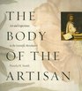 The Body of the Artisan Art and Experience in the Scientific Revolution
