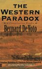 The Western Paradox A Bernard DeVoto Conservation Reader