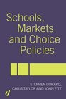 Schools Markets and Choice Policies