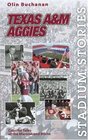 Stadium Stories Texas AM Aggies  Colorful Tales of the Maroon and White