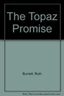 The Topaz Promise