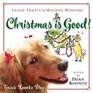 Christmas Is Good Trixie Treats  Holiday Wisdom