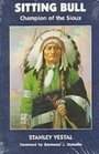 Sitting Bull Champion of the Sioux  a Biography