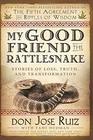 My Good Friend the Rattlesnake Stories of Loss Truth and Transformation