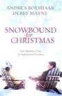 Snowbound for Christmas: Love Blankets a Pair of Inspirational Novellas