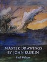Master Drawings by John Ruskin