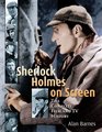 Sherlock Holmes on Screen The Complete Film and TV History