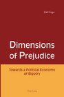 Dimensions of Prejudice Towards a Political Economy of Bigotry