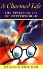 A Charmed Life The Spirituality of Potterworld
