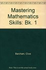 Mastering Mathematics Skills Bk 1