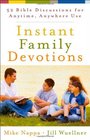 Instant Family Devotions 52 Bible Discussions for Anytime Anywhere Use