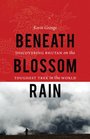 Beneath Blossom Rain Discovering Bhutan on the Toughest Trek in the World