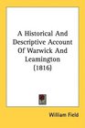 A Historical And Descriptive Account Of Warwick And Leamington