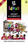 52 Ideas for Infant Assemblies Plus 52 Brand New Songs