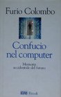 Confucio nel computer Memoria accidentale del futuro