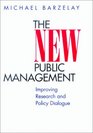 The New Public Management Improving Research and Policy Dialogue