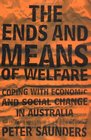 The Ends and Means of Welfare Coping with Economic and Social Change in Australia