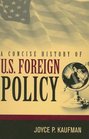 A Concise History of US Foreign Policy