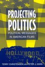 Projecting Politics Political Messages In American Films