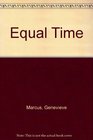 Equal Time  Maintaining a Balance in Today's Intimate Relationships