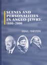 Scenes and Personalities in AngloJewry 1800  2000