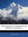 Hippokrates Sammtliche Werke Volume 3