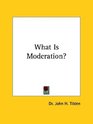 What Is Moderation