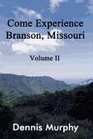 Come Experience Branson Missouri Volume II