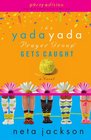 The Yada Yada Prayer Group Gets Caught Book 5 Party Edition with Celebrations and Recipes
