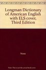 Longman Dictionary of American English with ELS cover Third Edition