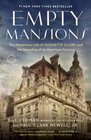 Empty Mansions The Mysterious Life of Huguette Clark and the Spending of a Great American Fortune