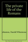The private life of the Romans