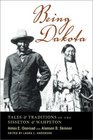 Being Dakota: Tales and Traditions of the Sisseton and Wahpeton