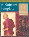 A Knitter's Template Easy Steps to GreatFitting Garments